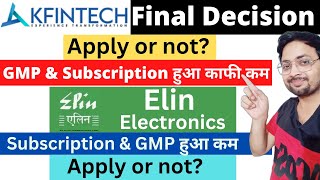 KFintech IPO Final Decision  Elin Electronics IPO Apply or not  Elin IPO GMP  KFintech IPO GMP [upl. by Anoirb]