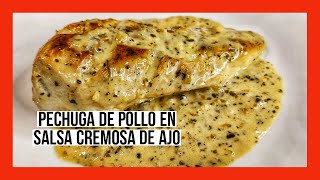 PECHUGAS DE POLLO EN SALSA CREMOSA DE AJO Chicken breasts in creamy garlic sauce [upl. by Liew]