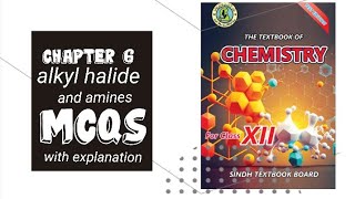 chapter 6 Alkyl halide amp amines class122nd yearSindh board new booksolved MCQS with explanation [upl. by Annodahs778]