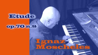 I Moscheles  Etude op70 n 8 [upl. by Brock]