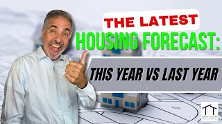 The Latest Housing Forecast This Year Vs Last Year [upl. by Maryanna315]