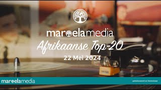 Maroela Media Afrikaanse Top20 22 Mei 2024 [upl. by Ko114]