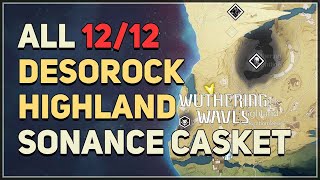 Desorock Highland All Sonance Casket Locations Wuthering Waves [upl. by Mandle]