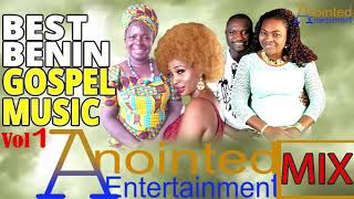 BEST BENIN GOSPEL MUSIC MIX VOL1 FT ESTHER EDOKPAYI x MR amp MRS K IYAMU x MAMA VERO ADEDOYIN [upl. by Lauralee]