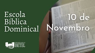 Escola Bíblica Dominical  10 NOV  IBR Betel MN [upl. by Annhej748]