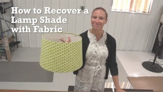 How to Recover a Lamp Shade with Fabric [upl. by Teuton]