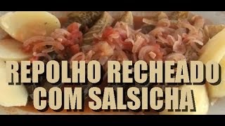 Receita de Repolho Recheado Com Salsicha [upl. by Hayidan]