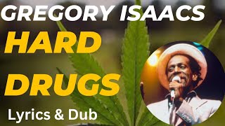 Hard Drugs  Gregory Isaacs Lyrics Dub Mix Extended Version 2024 reggae dub [upl. by Donell]