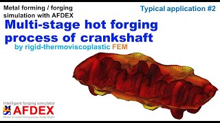 Crankshaft Hot Forging Simulation  AFDEX [upl. by Eleazar]