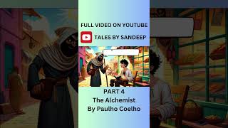 Part 4 alchemist thealchemist story novel novelstory facts movieexplanation lifecoach [upl. by Yecies]