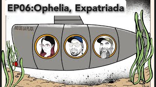 EP06 Ophelia Pastrana expatriada Montevideo sin Agua [upl. by Enilra]