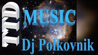 Dj Polkovnik  TTD Release  Matrix 2020 Музыка для настроения и души В стиле Digital Emotions [upl. by Papagena]