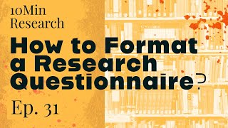 10Min Research  31 How to Format the Research Questionnaire [upl. by Annairb]