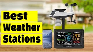 Best Weather Stations Top 5 Best Weather Stations In 2024 [upl. by Lener]