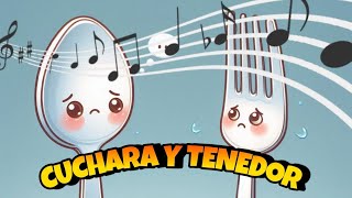 🎶🍴CUCHARA Y TENEDOR  CANCION INFANTIL🍴🎶 [upl. by Anidem]