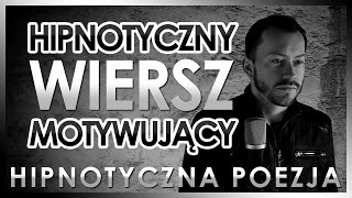 HIPNOZA MOTYWUJĄCA — MOTYWACJA — WIERSZ HIPNOTYCZNY — O TOBIE — „REŻYSER ŻYCIA” — AFIRMACJE [upl. by Zachary]