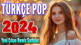 Türkçe Pop Hareketli Şarkılar 2024 🎼 Top 21 Yeni Çıkan Remix Şarkılar 2024 🔥 Pop Müzik 2024 Remix [upl. by Ben]