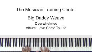 How To Play quotOverwhelmedquot by Big Daddy Weave [upl. by Eiboh]