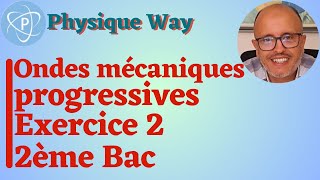 Ondes mécaniques progressives  Exercice 2  2ème Bac [upl. by Assenyl]