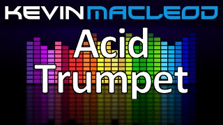 Kevin MacLeod Acid Trumpet [upl. by Wallas]