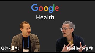 Head of Google Health Interview with Dr David Fienberg [upl. by Nwahsid]