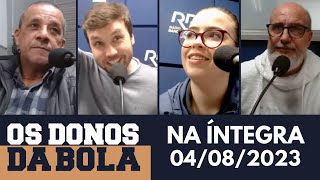 AO VIVO Os Donos da Bola Rádio  04082023 [upl. by Anirtap101]