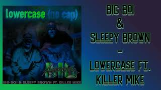 Big Boi amp Sleepy Brown  Lowercase Ft Killer Mike Audio [upl. by Aidnama]