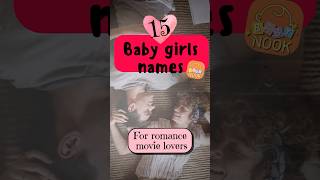 15 Baby Girls Names for Romance Movie Lovers [upl. by Hendren372]