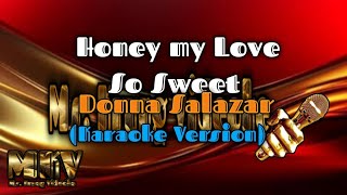 Honey my Love so Sweet Donna Salazar Karaoke Female version [upl. by Raouf218]