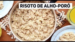 Receitas Veganas  Risoto de Alho Poró [upl. by Scheider699]