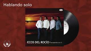 Ecos del Rocio  Hablando solo Audio Oficial [upl. by Jessica]