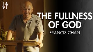 The Fullness of God Ephesians Pt 11  Francis Chan [upl. by Anneiv]