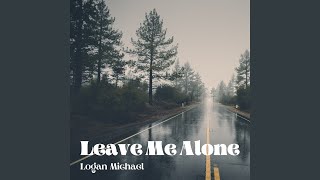 Leave Me Alone [upl. by Asle]