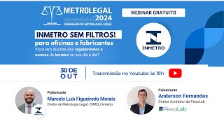 Webinar préevento  INMETRO SEM FILTROS  Metrolegal 2024 [upl. by Lopes833]