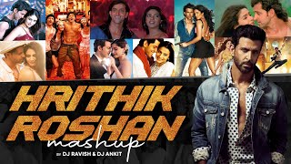 Hrithik Roshan Mashup  DJ Ravish amp DJ Ankit  Vfx Naman Kumar  Hrithik Roshan Hit Songs Mashup [upl. by Gerg]