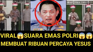 VIRAL SUARA EMAS POLRI MEMBUAT ORANG BERTOBAT PERCAYA YESUS [upl. by Leirud]