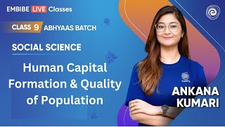 Human Capital Formation and Quality of Population  Class 9 Social Science  Ankana Kumari [upl. by Rick354]