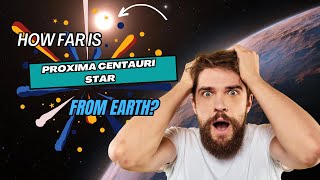 How Far Is The Proxima Centauri From The Earth Closest Star To Us [upl. by Oniratac]