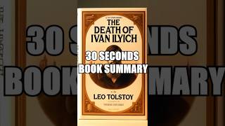 quotThe Death of Ivan Ilyichquot by Leo Tolstoy  30 Seconds Summary  BookSummary 30SecondBooks [upl. by Det]