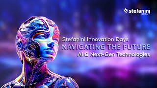 Stefanini Innovation Days Navigate The Future of AI and NextGen Technologies [upl. by Yecaj271]