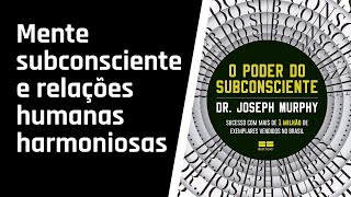 O Poder do Subconsciente  CAPÍTULO 16 AUDIOLIVRO [upl. by Areyk]