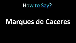 How to Pronounce Marques de Caceres correctly [upl. by Ekenna]