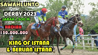 KUDA KING OF ISTANA KELUAR SEBAGAI JUARA DI KELAS SAWAHLUNTO DERBY 2023 [upl. by Israeli]