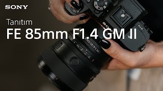 Sony FE 85mm F14 GM II Lens ile tanışın [upl. by Villiers]