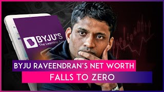 BYJU’S CoFounder Byju Raveendran Is No More A Billionaire His Wealth Drops To Zero [upl. by Anaeirb]