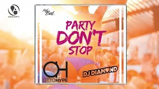 Otto Hype amp DJ Diamond  Party Don´t Stop David Puentez Remix [upl. by Asit]