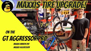 GT Aggressor Pro Maxxis Tire Upgrade [upl. by Platus857]