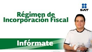 Infórmate Régimen de Incorporación Fiscal [upl. by Seidel142]