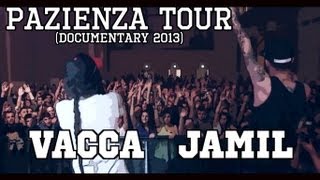 VACCA guest Jamil  PAZIENZA tour documentary 2013 [upl. by Anij]