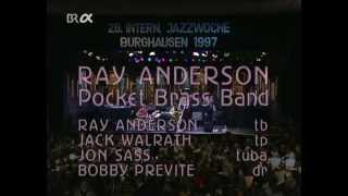 Ray Anderson Pocket Brass Band  Burghausen Germany March 1997 [upl. by Oleg]